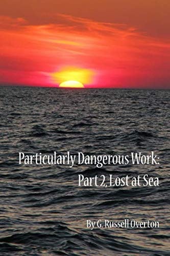 Particularly Dangerous Work Part 2, Lost at Sea