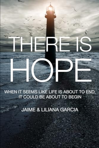 There Is Hope When It Seems Like Life Is about to End, It Could Be about to Begin