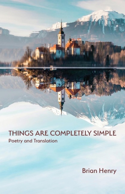 Things Are Completely Simple: Poetry and Translation