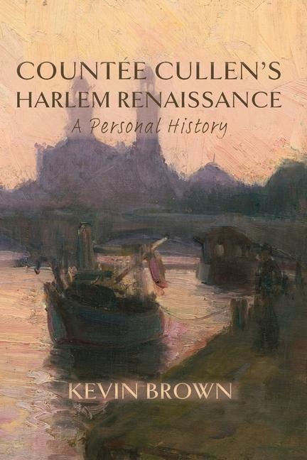 Countée Cullens Harlem Renaissance: A Personal History