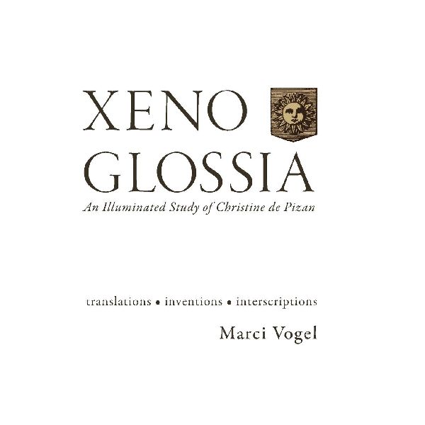 Xeno  Glossia: An Illuminated Study of Christine de Pizan