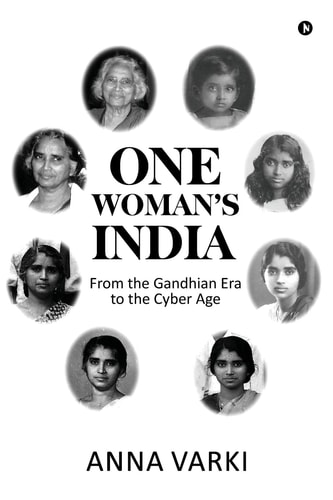 One Woman's India From the Gandhian Era to the Cyber Age