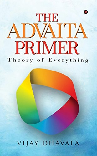 The Advaita Primer Theory of Everything