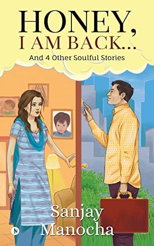 Honey, I Am Back... And 4 Other Soulful Stories
