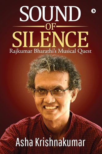 Sound of Silence Rajkumar Bharathi's Musical Quest