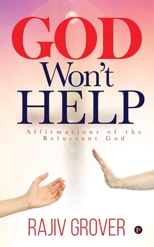 God Won't Help Affirmations of the Reluctant God