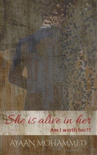 She Is Alive in Her Am I Worth Her?