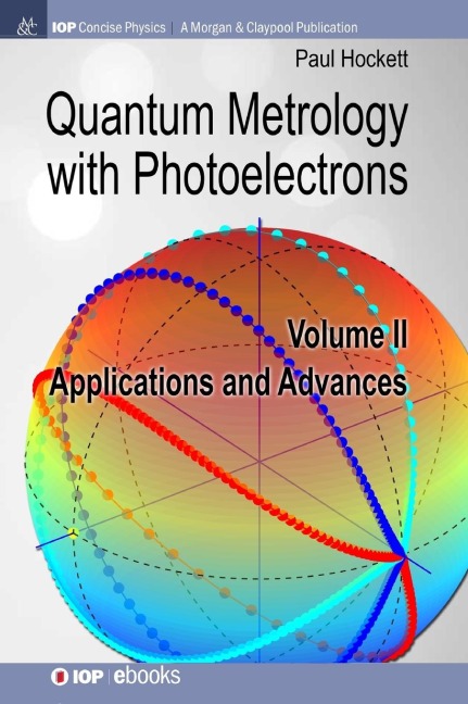 Quantum Metrology with Photoelectrons: Volume II: Applications and Advances