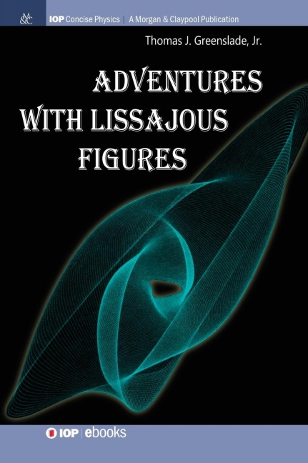 Adventures with Lissajous Figures