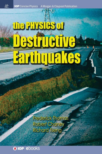 The Physics of Destructive Earthquakes