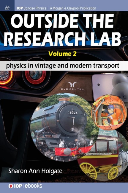 Outside the Research Lab, Volume 2: Physics in Vintage and Modern Transport