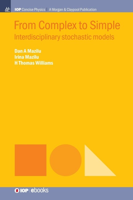 From Complex to Simple: Interdisciplinary Stochastic Models
