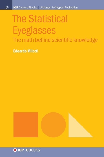 The Statistical Eyeglasses: The Math Behind Scientific Knowledge