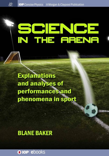 Science in the Arena: Explanations and analyses of performances and phenomena in sport
