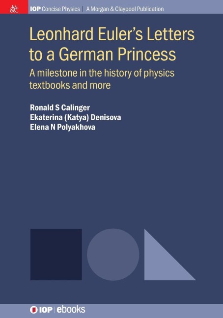 Leonhard Eulers Letters to a German Princess: A Milestone in the History of Physics Textbooks and More