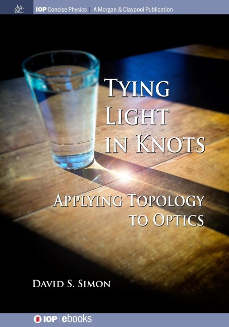 Tying Light in Knots: Applying Topology to Optics