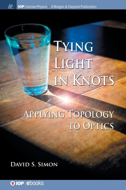 Tying Light in Knots: Applying Topology to Optics