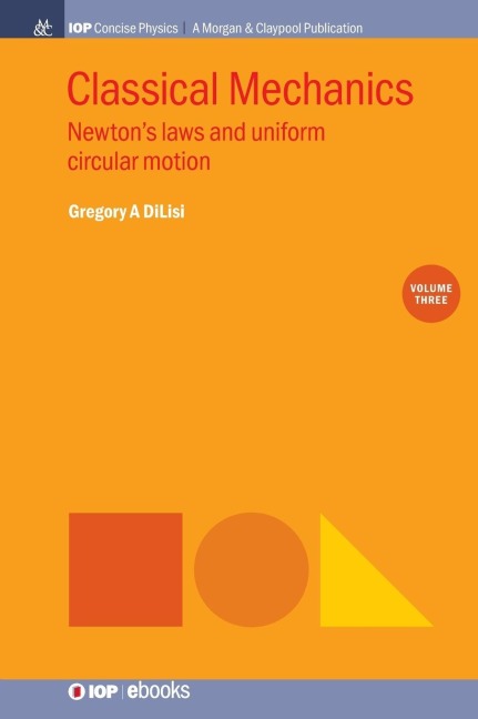 Classical Mechanics, Volume 3: Newtons Laws and Uniform Circular Motion