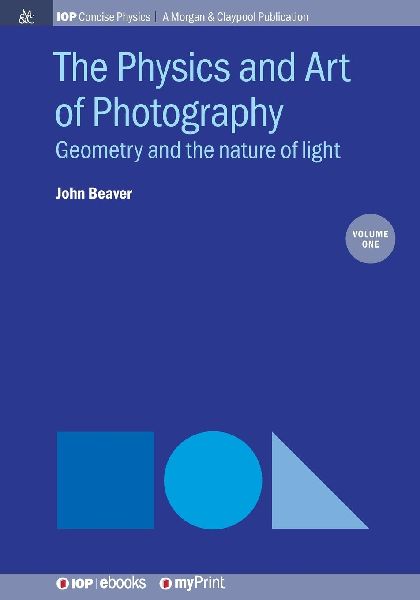 The Physics and Art of Photography, Volume 1: Geometry and the nature of light