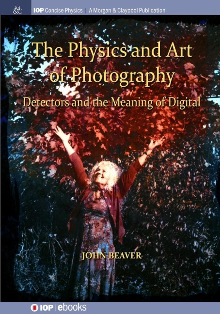 The Physics and Art of Photography, Volume 3: Detectors and the Meaning of Digital