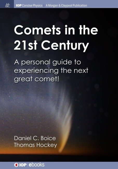 Comets in the 21st Century: A Personal Guide to Experiencing the Next Great Comet!
