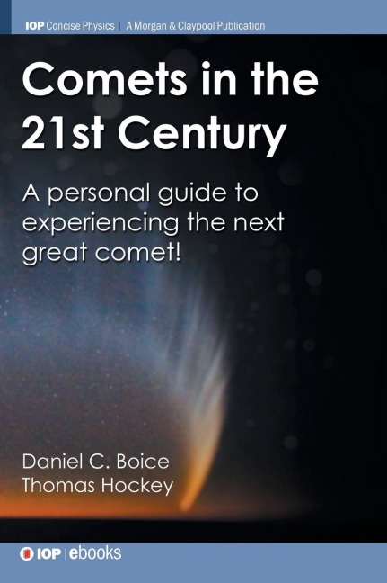 Comets in the 21st Century: A Personal Guide to Experiencing the Next Great Comet!