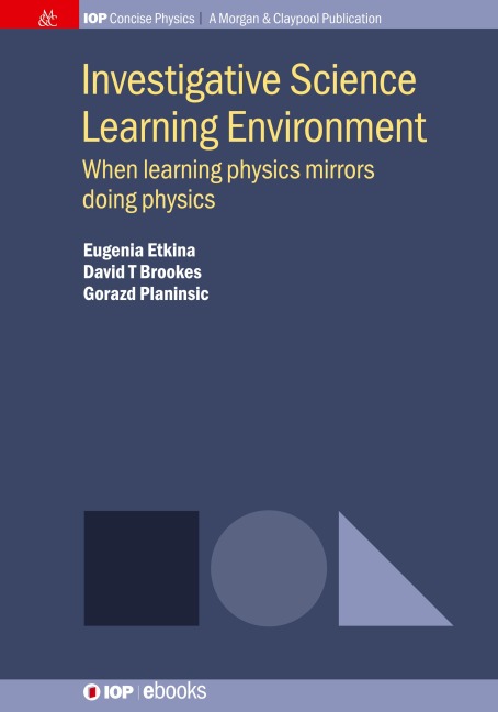 Investigative Science Learning Environment: When Learning Physics Mirrors Doing Physics