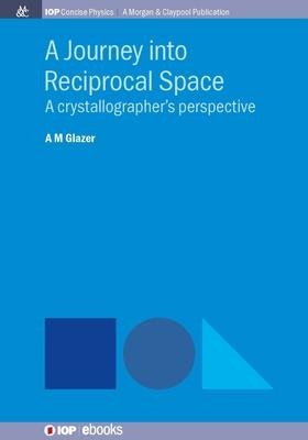 A Journey into Reciprocal Space: A Crystallographer's Perspective