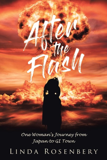 After the Flash: One Womans Journey from Japan to GI Town
