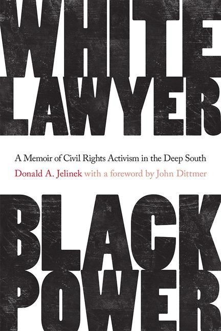 White Lawyer, Black Power: A Memoir of Civil Rights Activism in the Deep South
