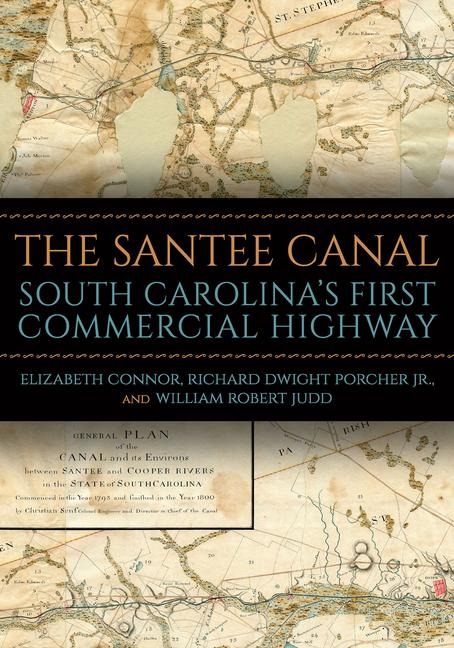The Santee Canal: South Carolinas First Commercial Highway