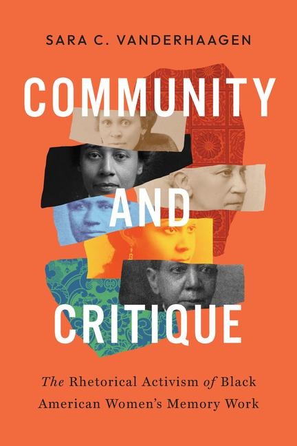 Community and Critique: The Rhetorical Activism of Black American Womens Memory Work
