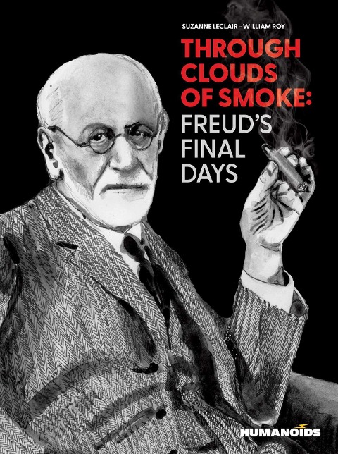 Through Clouds of Smoke: Freuds Final Days