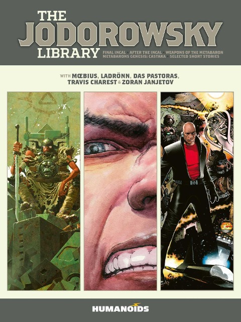 The Jodorowsky Library: Book Three : Final Incal ¿ After the Incal ¿ Metabarons Genesis: Castaka ¿ Weapons of the Metabaron ¿ Selected Short Stories