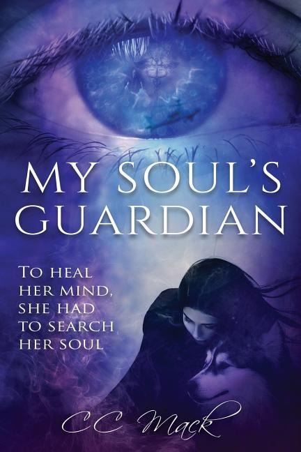 My Souls Guardian: To Heal Her Mind, She Had to Search Her Soul