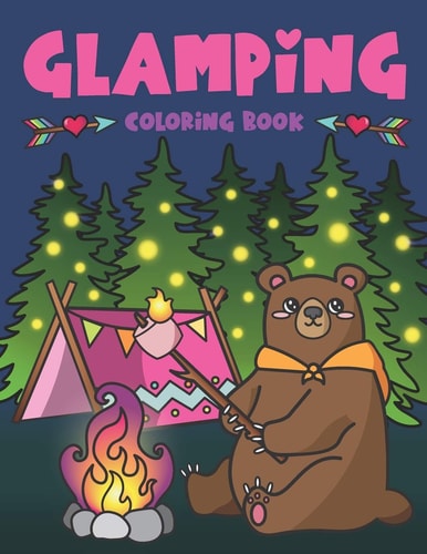 Glamping Coloring Book Cute Wildlife, Scenic Glampsites, Funny Camp Quotes, Toasted Bon Fire S'mores, Outdoor Glamper Activity Coloring Glamping Book