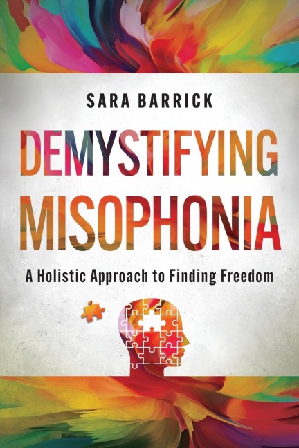 Demystifying Misophonia: A Holistic Approach to Finding Freedom