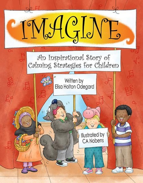 Imagine: An Inspirational Story of Calming Strategies for Children