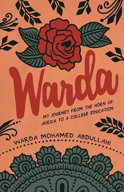Warda: My Journey from the Horn of Africa to a College Education