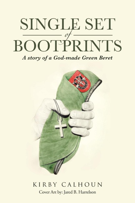 Single Set of Bootprints: A story of a God-made Green Beret