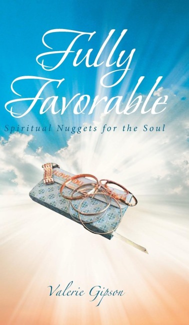 Fully Favorable: Spiritual Nuggets for the Soul