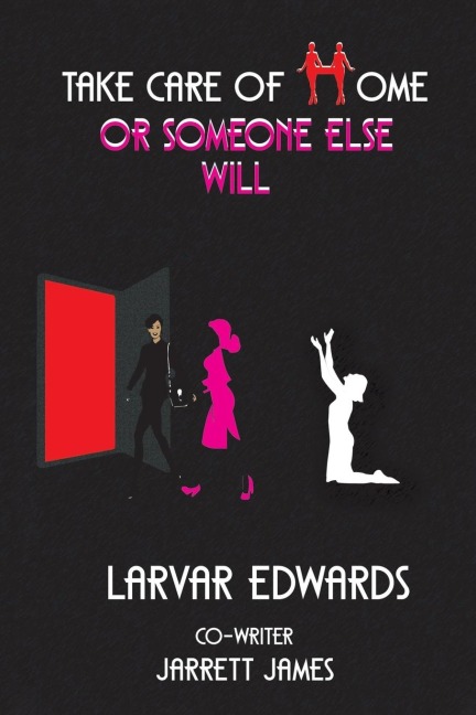 Take Care of Home or Someone Else Will