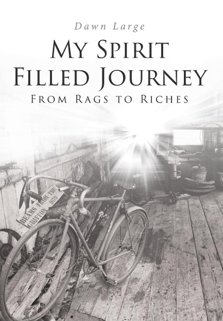My Spirit Filled Journey: From Rags to Riches
