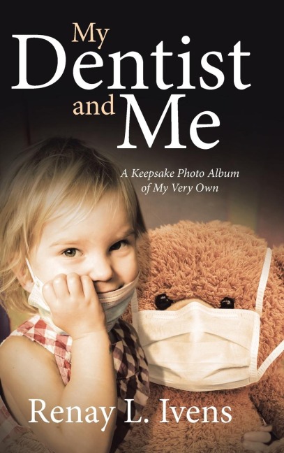 My Dentist and Me: A Keepsake Photo Album of My Very Own