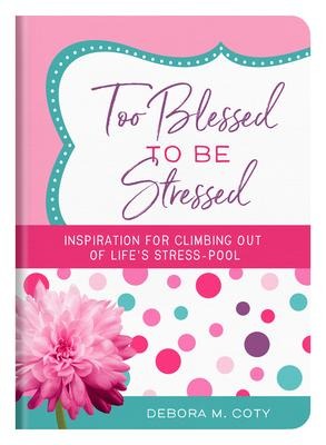 Too Blessed to Be Stressed: Inspiration for Climbing Out of Lifes Stress-Pool