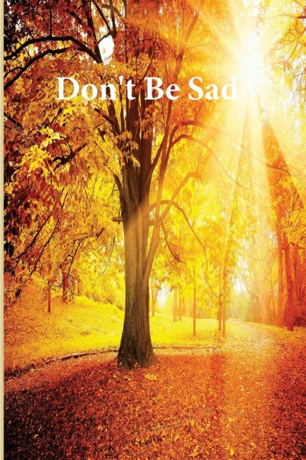 Dont Be Sad