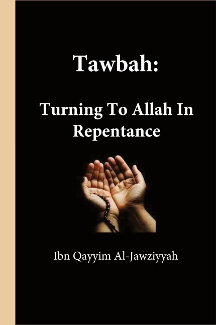 Tawbah: Turning To Allah In Repentance