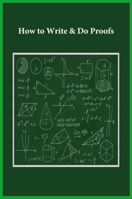 How to Write & Do Proofs