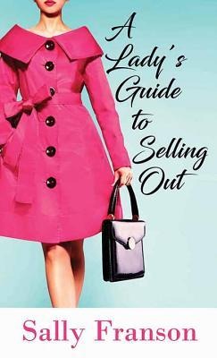 A Ladys Guide to Selling Out