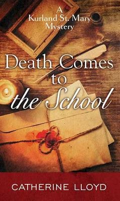 Death Comes to the School: A Kurland St. Mary Mystery
